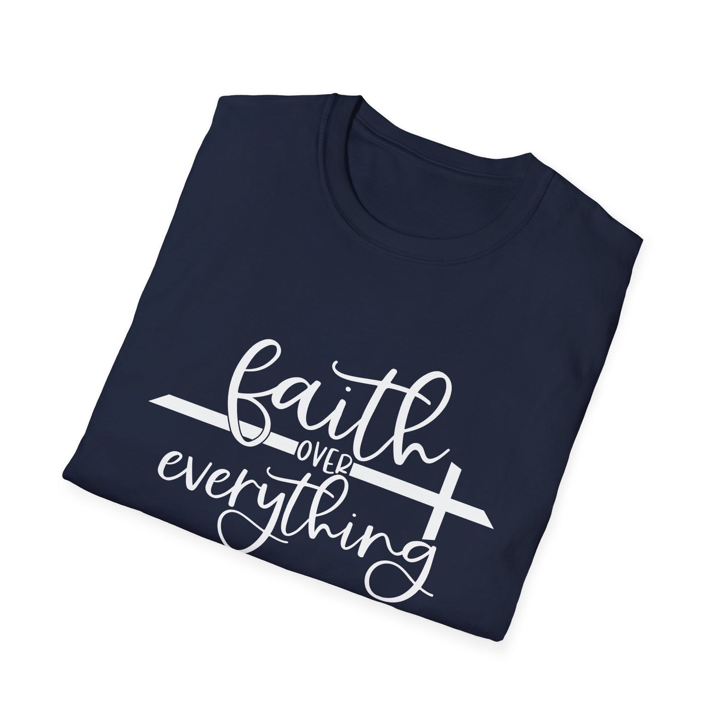 Faith Over Everything Unisex Softstyle T-Shirt