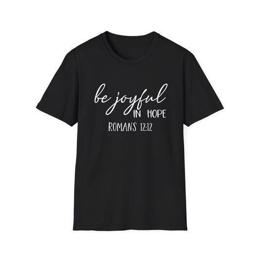 Be Joyful In Hope Unisex Softstyle T-Shirt