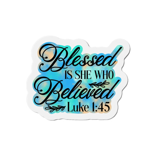 Blessed Is She Believed Die-Cut Magnets