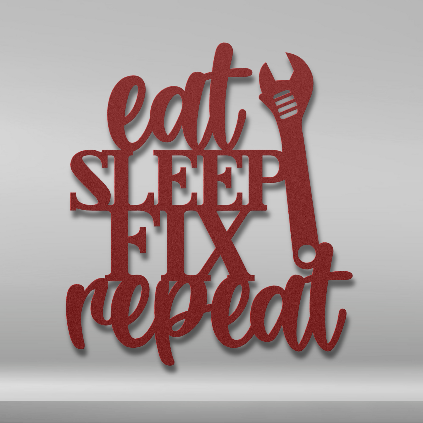 Eat Sleep Fix Repeat Metal Sign