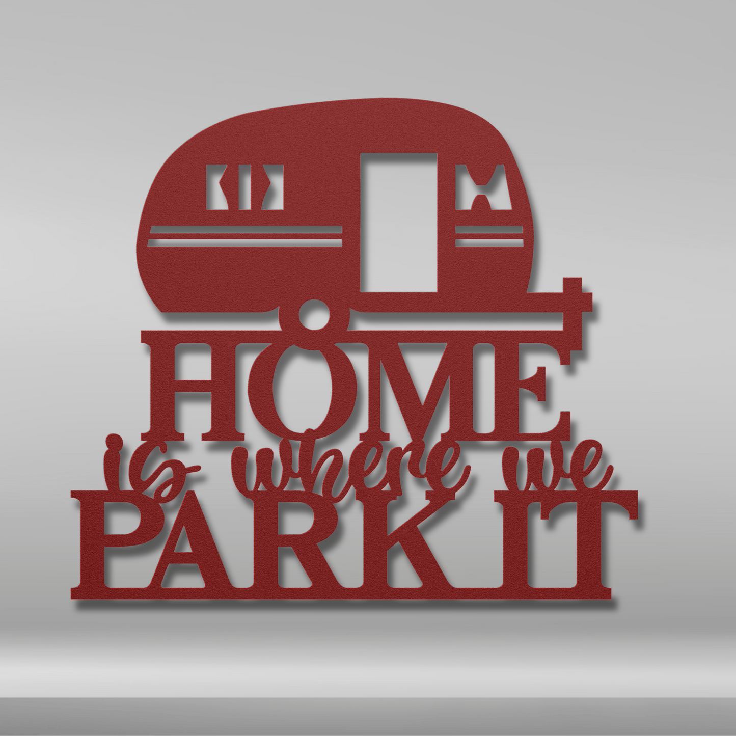 Home Is Where We Park It Metal Sign