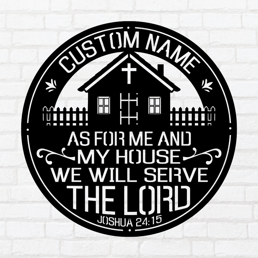 Custom Name As For Me and My House Joshua 24:15 - Metal Art/Sign