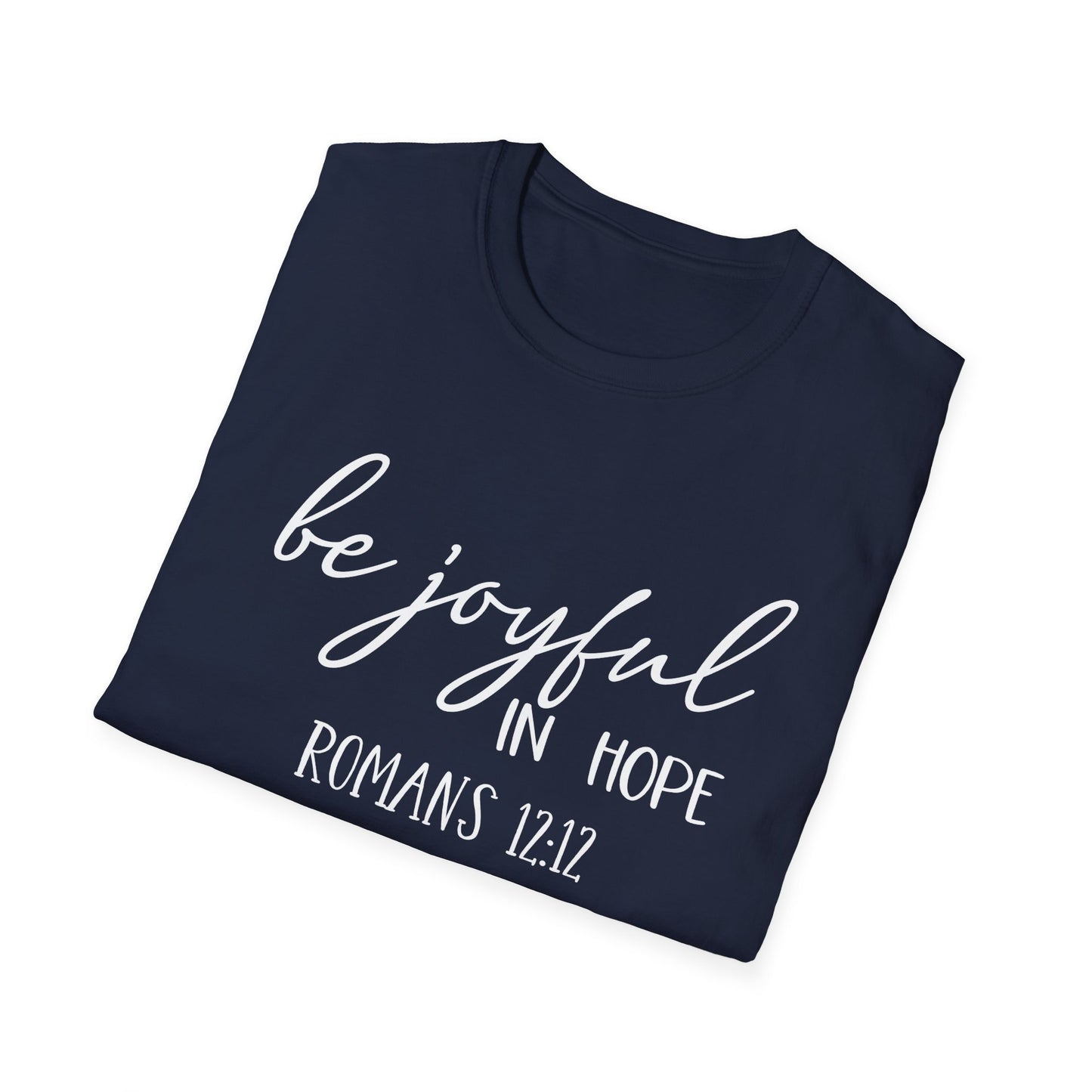 Be Joyful In Hope Unisex Softstyle T-Shirt