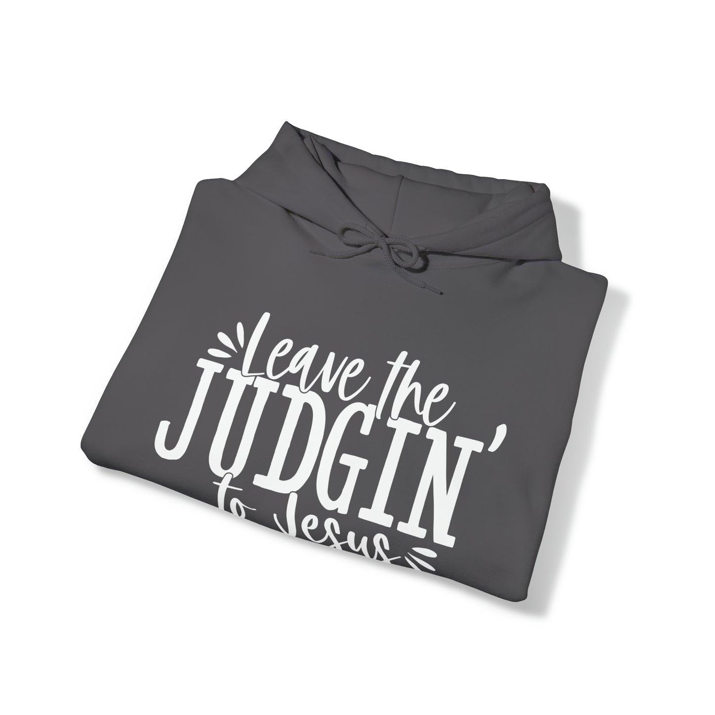 Leave The Judgin' To Jesus Unisex Heavy Blend™ Hooded Sweatshirt