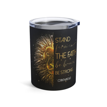 Stand Firm In The Faith 10oz Tumbler