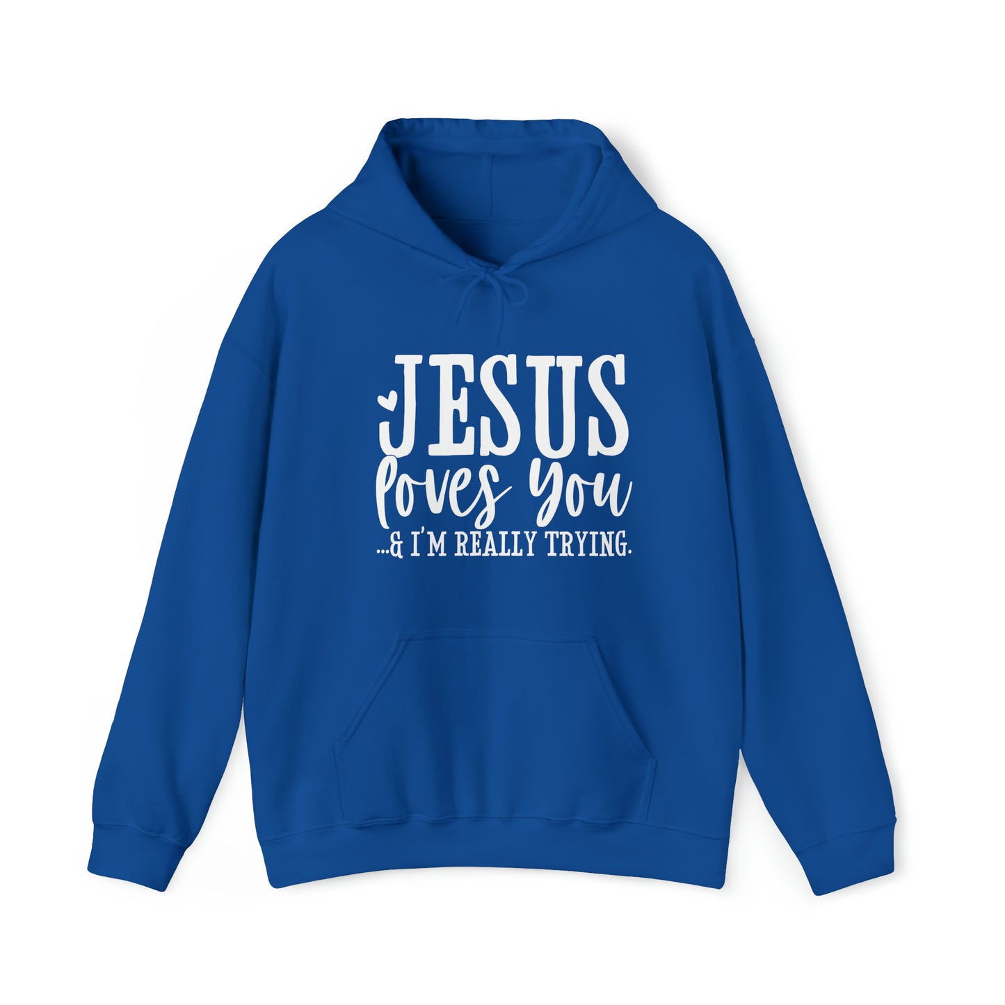 Jesus Loves You & I'm Relly Trying Unisex Heavy Blend™ Hooded Sweatshirt