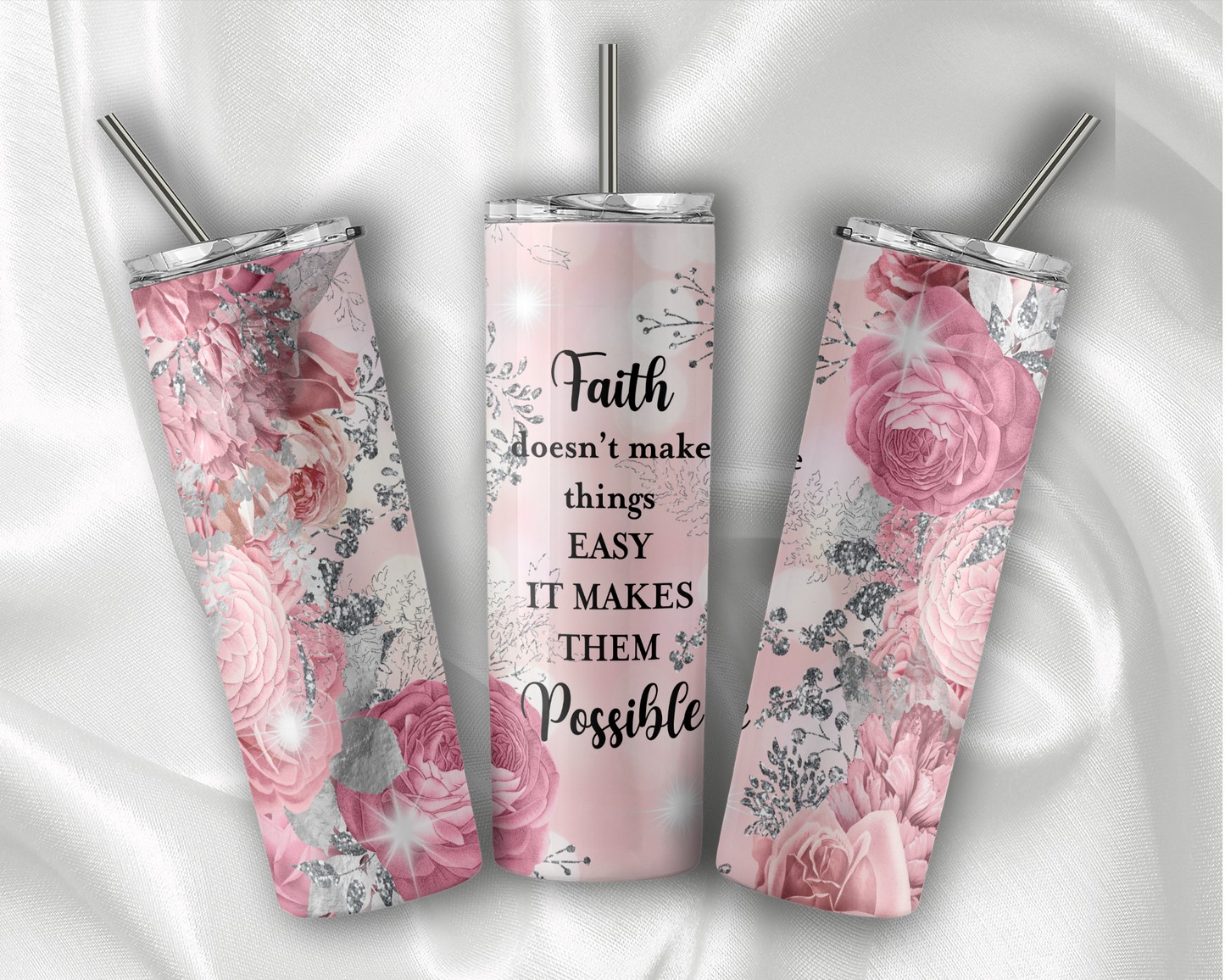 Faith Makes it Possible Tumbler With Stainless Steel Straw 20oz