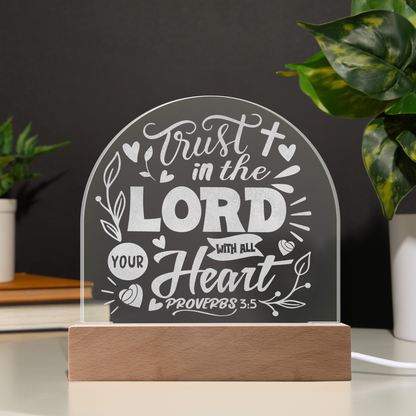 Trust In The Lord With All Your Heart Christian Bible Verse Proverbs 3:5 Scriptures Engraved Acrylic Plaque With Wooden Base