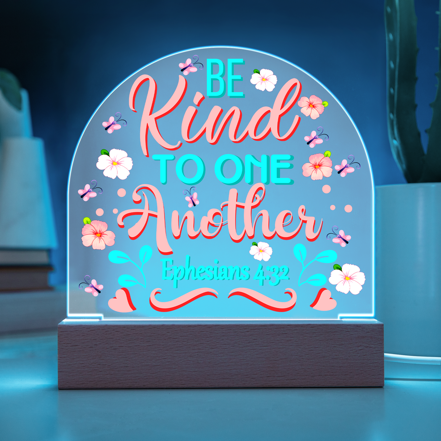 Be Kind To One Another Ephesians 4:32 Christian Bible Verse Scripture Acrylic Plaque With Wooden Base