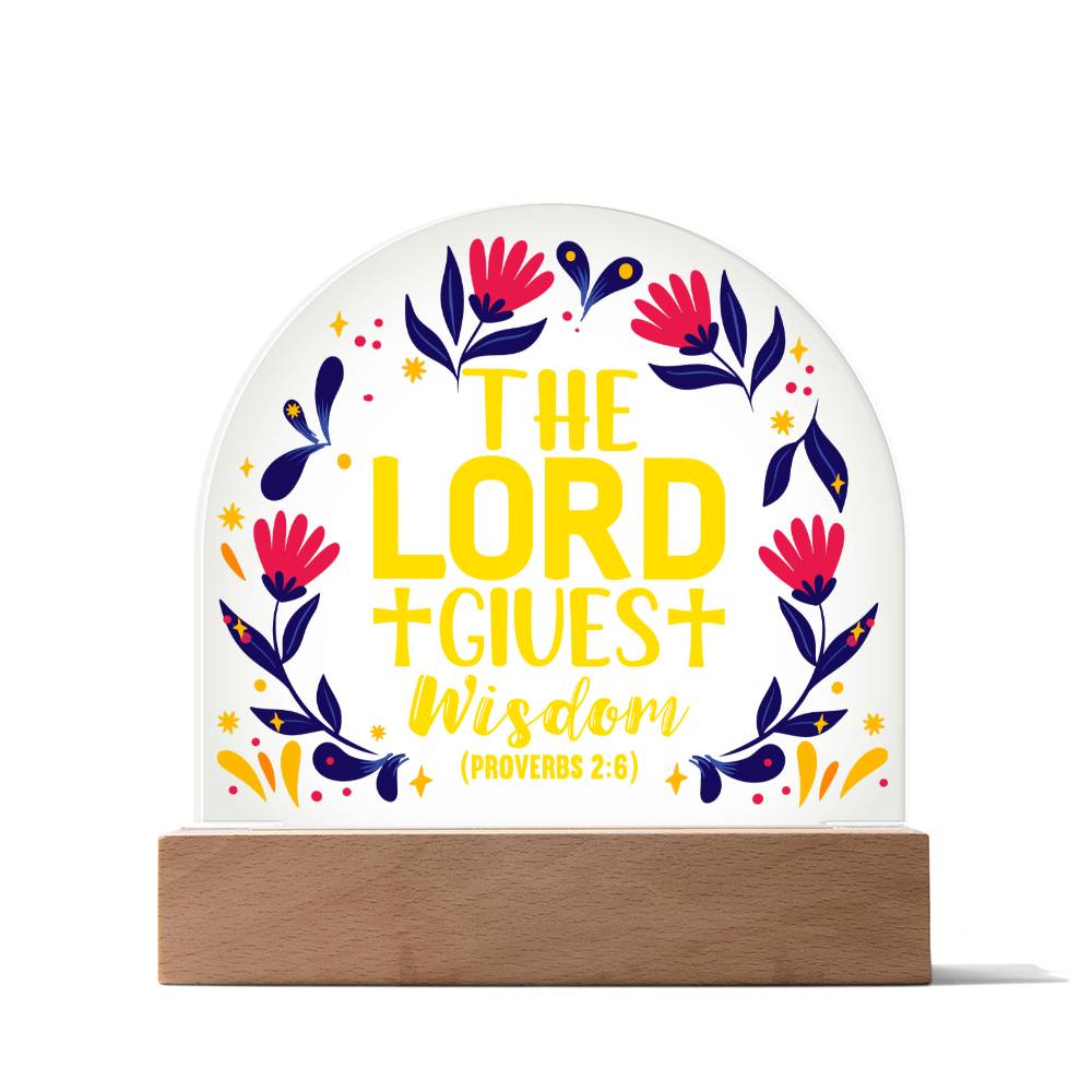 The Lord Gives Wisdom Christian Bible Verse Domed Acrylic Plaque