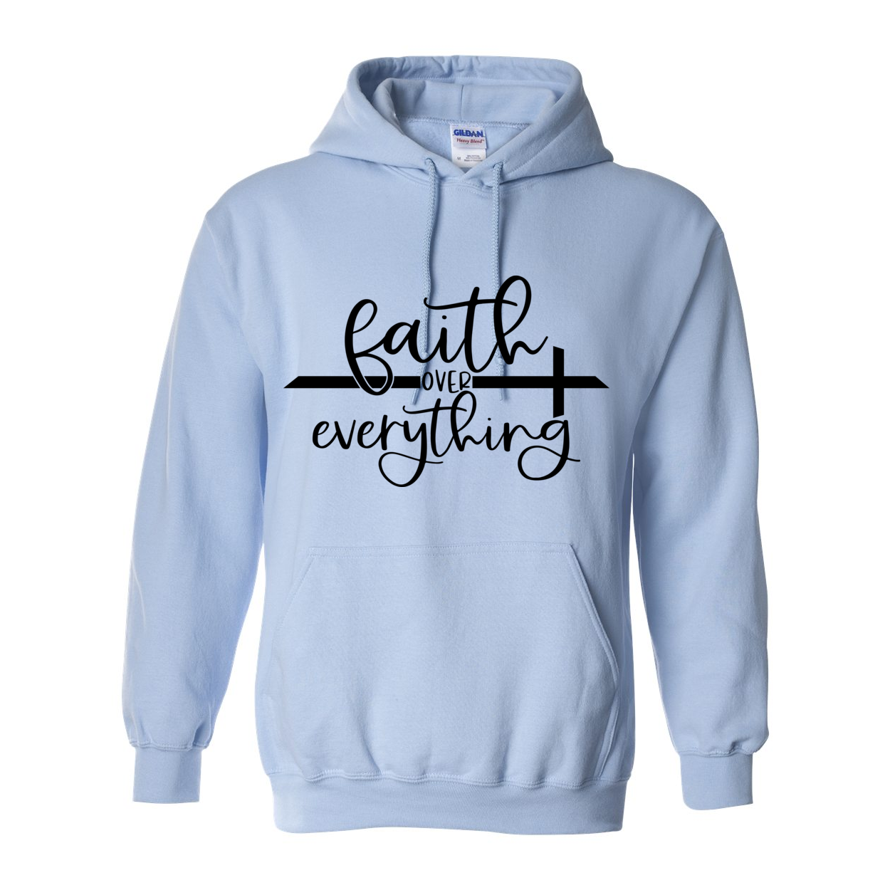 Faith Over Everything Hooded Sweatshirt