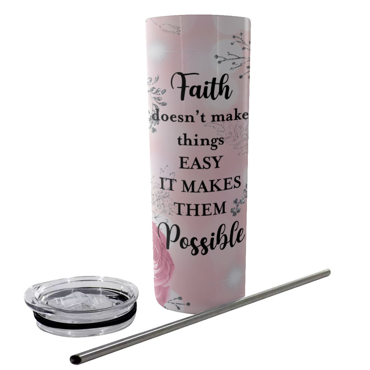 Faith Makes it Possible Tumbler With Stainless Steel Straw 20oz