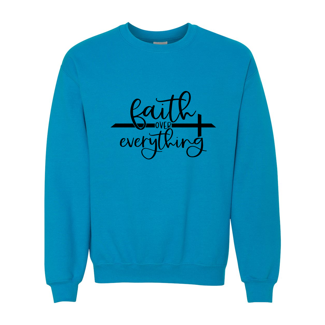Faith Over Everything Crewneck Sweatshirt