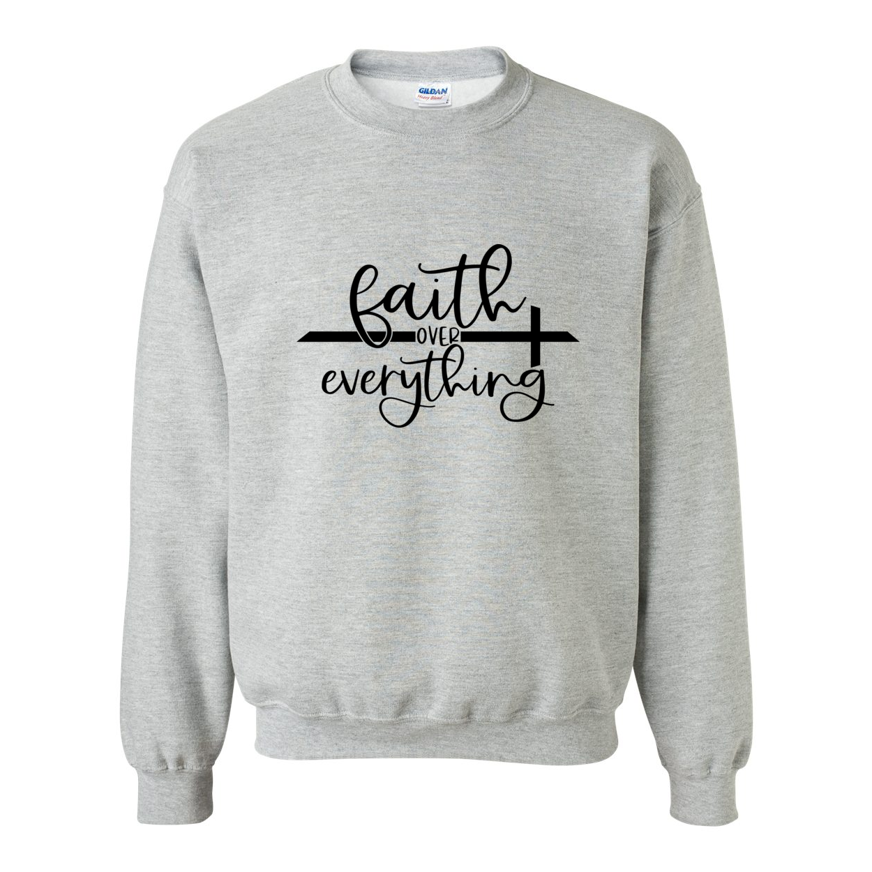 Faith Over Everything Crewneck Sweatshirt